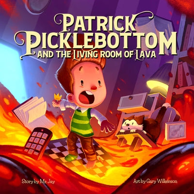 Patrick Picklebottom and the Living Room of Lava by MR Jay