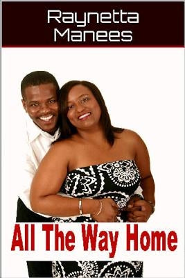All The Way Home by Manees, Raynetta