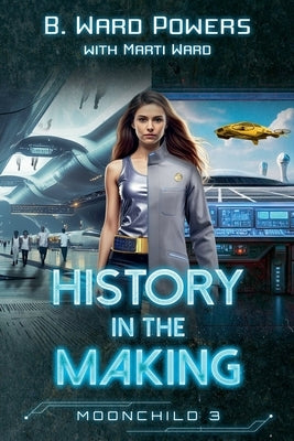 History in the Making by Powers, B. Ward