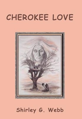Cherokee Love by Webb, Shirley G.