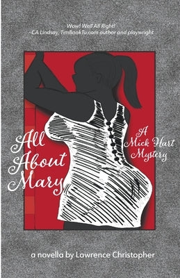 All About Mary a Mick Hart Mystery by Christopher, Lawrence