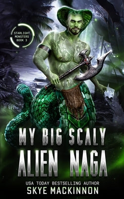 My Big Scaly Alien Naga by MacKinnon, Skye