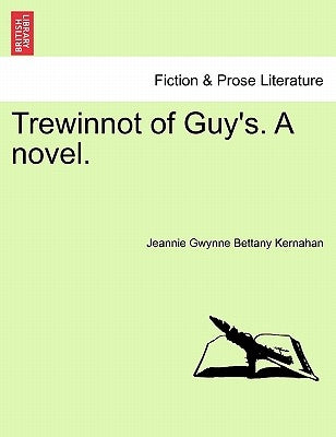 Trewinnot of Guy's. a Novel. by Kernahan, Jeannie Gwynne Bettany
