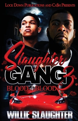 Slaughter Gang 3: Blood 4 Blood by Slaughter, Willie