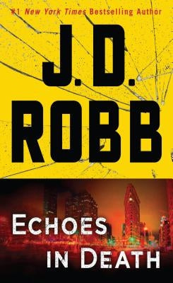 Echoes in Death by Robb, J. D.