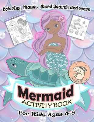 Mermaid Activity Book for Kids Ages 4-8: A Fun Kid Workbook Game For Learning, Coloring, Mazes, Word Search and More! by Moon, Rabbit
