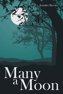 Many a Moon by Brooks, Jennifer