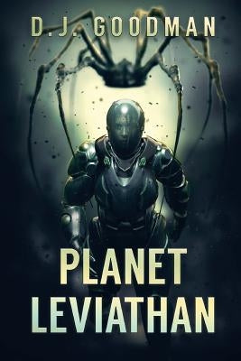 Planet Leviathan by Goodman, D. J.