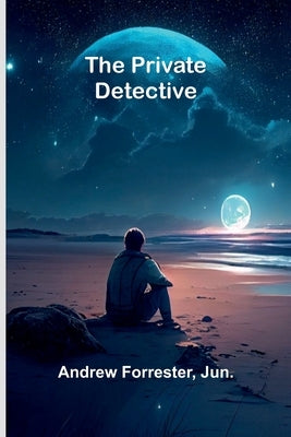 The Private Detective by Forrester, Andrew
