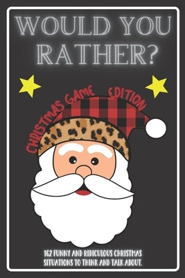 Would You Rather Christmas Game Edition: A Fun Challenging Questions for Kids Teens and The Whole Family (Perfect Stocking Stuffer Ideas) by Publishing, Jolly
