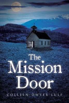 The Mission Door by Lulf, Colleen Dwyer