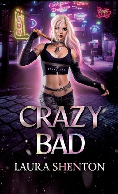Crazy Bad by Shenton, Laura