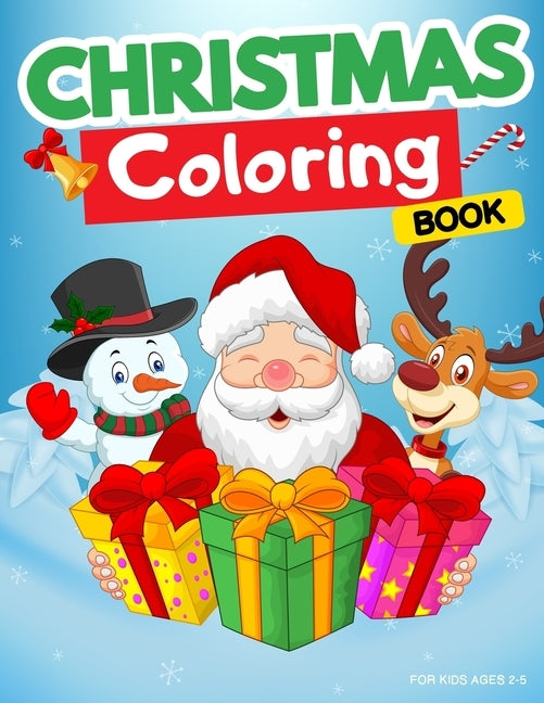Christmas Coloring Book for Kids Ages 2-5: Winter Coloring Book for Kids. Fun activity for toddlers, preschoolers, and kindergarten. Christmas Colorin by Baker, Pamela