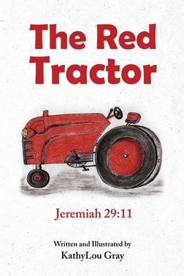 The Red Tractor: Jeremiah 29:11 by Gray, Kathylou
