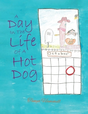 A Day In The Life Of A Hot Dog by Hammell, Tanya