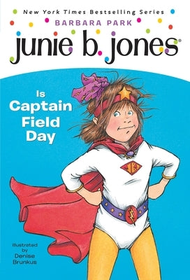 Junie B. Jones #16: Junie B. Jones Is Captain Field Day by Park, Barbara