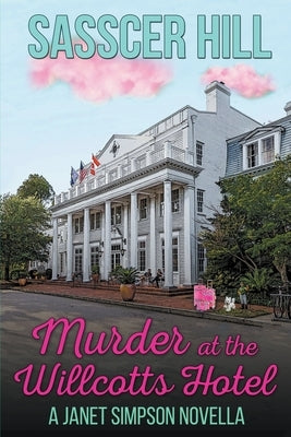 Murder at the Willcotts Hotel by Hill, Sasscer
