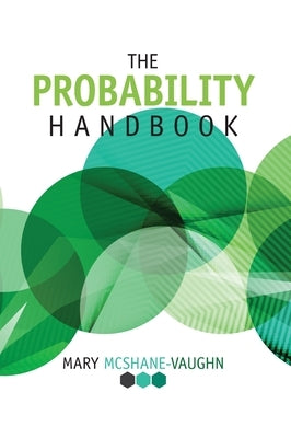 The Probability Handbook by McShane-Vaughn, Mary