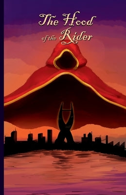 The Hood of the Rider: Book One of the Mantle Trilogy by Orlando, Luke