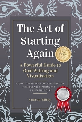 The Art of Starting Again by Bibby, Andrea
