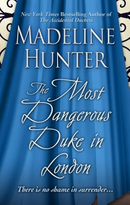 The Most Dangerous Duke in London by Hunter, Madeline