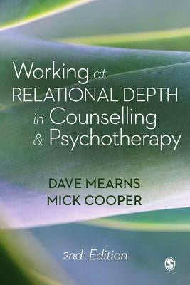 Working at Relational Depth in Counselling and Psychotherapy by Mearns, Dave