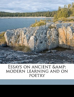 Essays on ancient & modern learning and on poetry by Temple, William