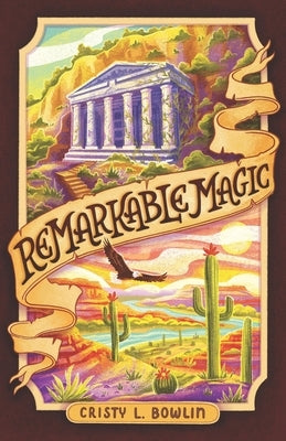 Remarkable Magic by Bowlin, Cristy L.