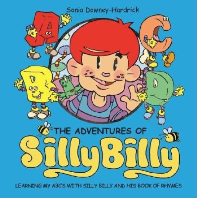 Learning My Abc's with Silly Billy and His Book of Rhymes by Downey-Hardrick, Sonia