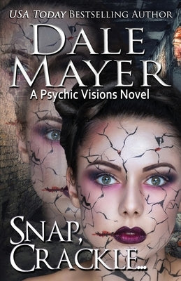 Snap, Crackle ...: A Psychic Visions Novel by Mayer, Dale