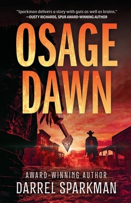 Osage Dawn: A Western Novel by Sparkman, Darrel