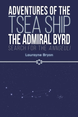 Adventures of the TSEA Ship the Admiral Byrd by Bryon, Laurayne
