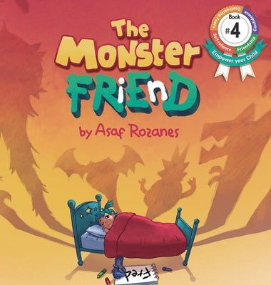 The Monster Friend: Help Children and Parents Overcome their Fears. (Bedtimes Story Fiction Children's Picture Book Book 4): Face your fears and make by Rozanes, Asaf