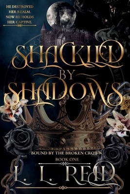 Shackled by Shadows by Reid, L. L.