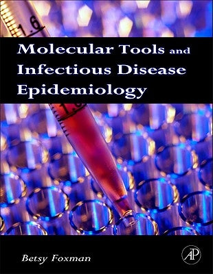 Molecular Tools and Infectious Disease Epidemiology by Foxman, Betsy