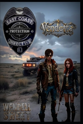 East Coast Protection Directive: Vendetta by Sweet, Wendell