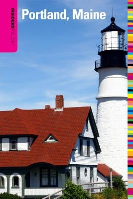 Insiders' Guide(r) to Portland, Maine by Donnelly, Sara