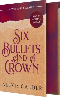 Six Bullets and a Crown by Calder, Alexis