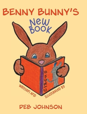 Benny Bunny's New Book by Johnson, Deb