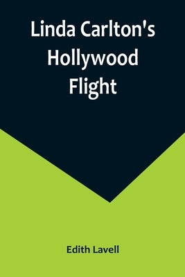 Linda Carlton's Hollywood Flight by Lavell, Edith