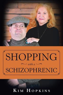 Shopping with a Schizophrenic by Hopkins, Kim