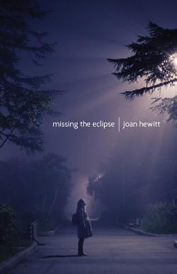Missing the Eclipse by Hewitt, Joan