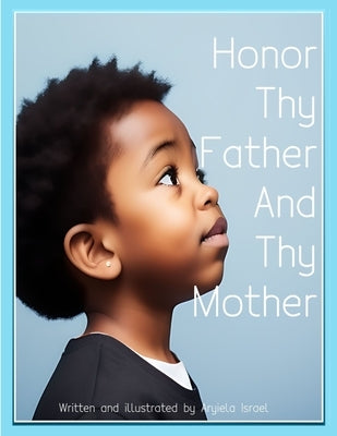 Honor Thy Father And Thy Mother by Israel, Aryiela