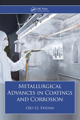 Metallurgical Advances in Coatings and Corrosion by Fayomi, Ojo S. I.