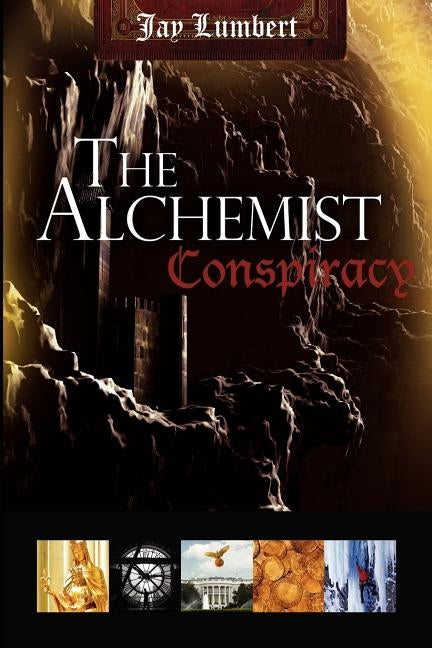 The Alchemist Conspiracy by Lumbert, Jay