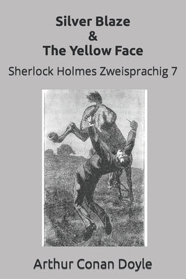 Silver Blaze & The Yellow Face: Sherlock Holmes Zweisprachig 7 by Smith, Brian