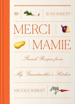 Merci Mamie: Recipes from My French Grandmother's Kitchen by Imbert, Jean
