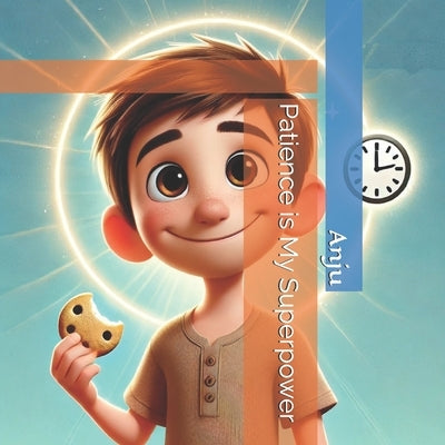 Patience is My Superpower by Singh, Anju