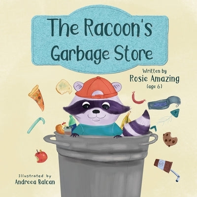 The Racoon's Garbage Store by Balcan, Andreea