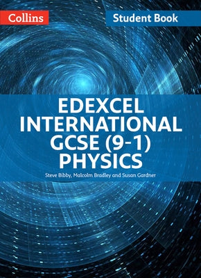 Edexcel International GCSE - Edexcel International GCSE Physics Student Book by Bibby, Steve